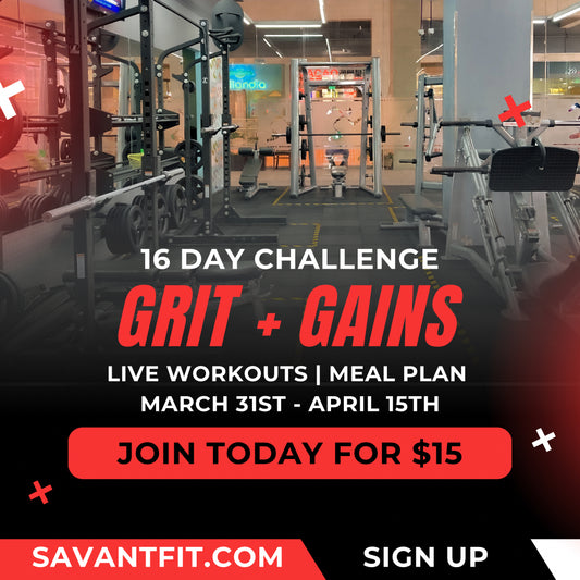 Grit + Gains Challenge (MARCH 31st - APRIL 15th)